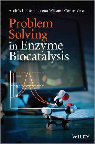 Problem Solving in Enzyme Biocatalysis book cover by Andrés Illanes, Lorena Wilson, Carlos Vera