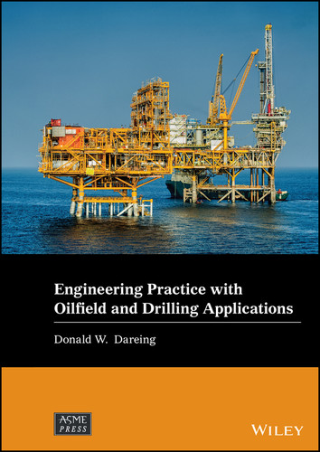 Engineering Practice with Oilfield and Drilling Applications (Wiley-ASME Press Series) book cover by Donald W. Dareing