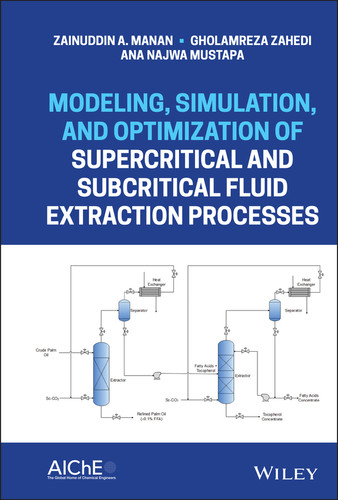 Modeling, Simulation, and Optimization of Supercritical and Subcritical Fluid Extraction Processes book cover by Zainuddin A. Manan, Gholamreza Zahedi, Ana Najwa Mustapa