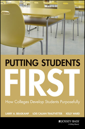Putting Students First: How Colleges Develop Students Purposefully (JB - Anker) book cover by Larry A. Braskamp, Lois Calian Trautvetter, Kelly Ward