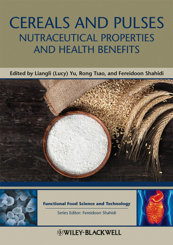 Cereals and Pulses: Nutraceutical Properties and Health Benefits (Hui: Food Science and Technology) book cover by 
