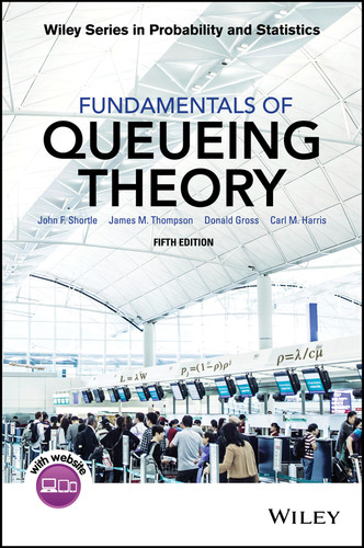 Fundamentals of Queueing Theory (Wiley Series in Probability and Statistics) book cover by John F. Shortle, James M. Thompson, Donald Gross, Carl M. Harris