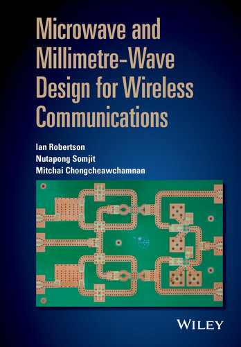 Microwave and Millimetre-Wave Design for Wireless Communications book cover by Ian Robertson, Nutapong Somjit, Mitchai Chongcheawchamnan