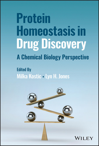 Protein Homeostasis in Drug Discovery: A Chemical Biology Perspective book cover by 