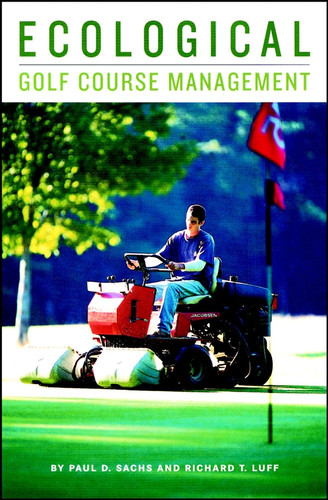 Ecological Golf Course Management book cover by Paul D. Sachs, Richard T. Luff