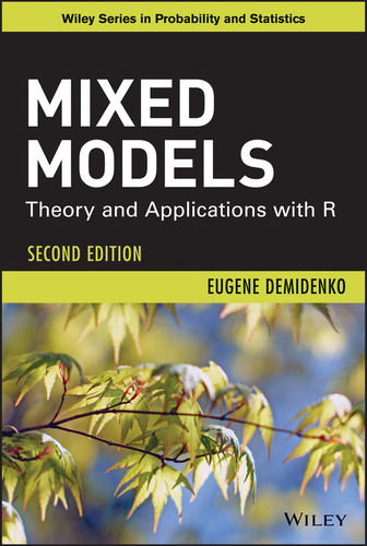 Mixed Models: Theory and Applications with R (Wiley Series in Probability and Statistics) book cover by Eugene Demidenko