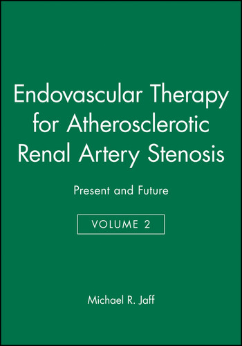 Endovascular Therapy for Atherosclerotic Renal Artery Stenosis: Present and Future, Volume 2 (Endovascular Intervention) book cover by 