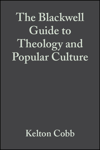 The Blackwell Guide to Theology and Popular Culture (Wiley Blackwell Guides to Theology) book cover by Kelton Cobb
