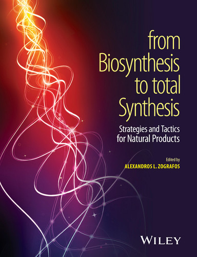 From Biosynthesis to Total Synthesis: Strategies and Tactics for Natural Products book cover by Alexandros L. Zografos