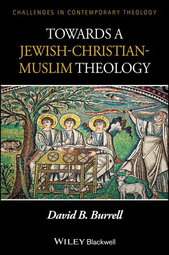 Towards a Jewish-Christian-Muslim Theology (Challenges in Contemporary Theology) book cover by David B. Burrell