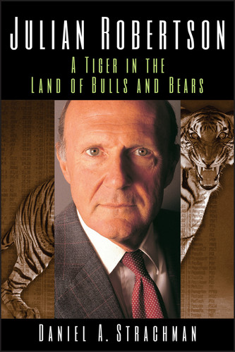 Julian Robertson: A Tiger in the Land of Bulls and Bears book cover by Daniel A. Strachman