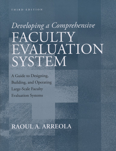 Developing a Comprehensive Faculty Evaluation System: A Guide to Designing, Building, and Operating Large-Scale Faculty Evaluation Systems (JB - Anker) book cover by Raoul A. Arreola