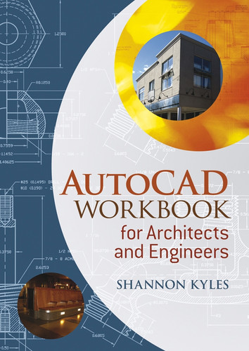 AutoCAD Workbook for Architects and Engineers book cover by Shannon R. Kyles