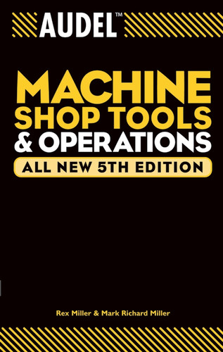 Audel Machine Shop Tools and Operations (Audel Technical Trades Series) book cover by Rex Miller, Mark Richard Miller