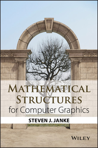 Mathematical Structures for Computer Graphics book cover by Steven J. Janke