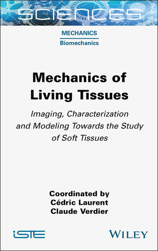 Mechanics of Living Tissues: Imaging, Characterization and Modeling Towards the Study of Soft Tissues (ISTE Invoiced) book cover by 