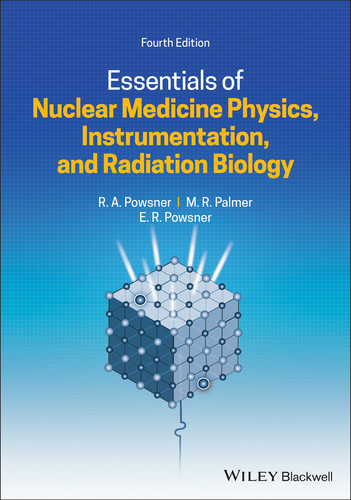 Essentials of Nuclear Medicine Physics, Instrumentation, and Radiation Biology book cover by Rachel A. Powsner, Matthew R. Palmer, Edward R. Powsner
