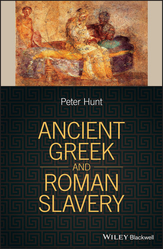Ancient Greek and Roman Slavery book cover by Peter Hunt