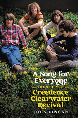 A Song For Everyone: The Story of Creedence Clearwater Revival book cover by John Lingan