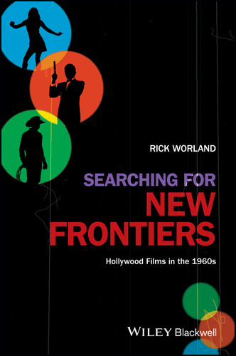Searching for New Frontiers: Hollywood Films in the 1960s book cover by Rick Worland