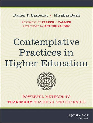 Contemplative Practices in Higher Education: Powerful Methods to Transform Teaching and Learning book cover by Daniel P. Barbezat, Mirabai Bush