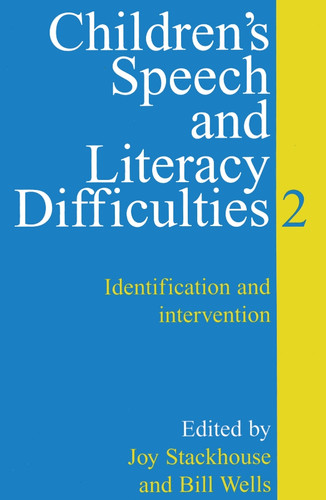 Children's Speech and Literacy Difficulties: Identification and Intervention book cover by Joy Stackhouse, Bill Wells
