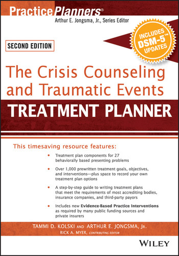 The Crisis Counseling and Traumatic Events Treatment Planner, with DSM-5 Updates, 2nd Edition (PracticePlanners) book cover by Tammi D. Kolski, David J. Berghuis, Rick A. Myer
