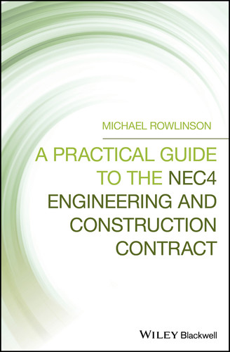 A Practical Guide to the NEC4 Engineering and Construction Contract book cover by Michael Rowlinson