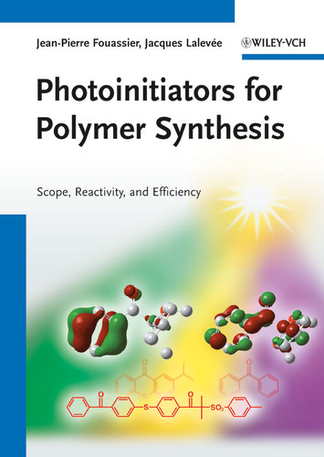 Photoinitiators for Polymer Synthesis: Scope, Reactivity, and Efficiency book cover by Jean-Pierre Fouassier, Jacques Lalevée