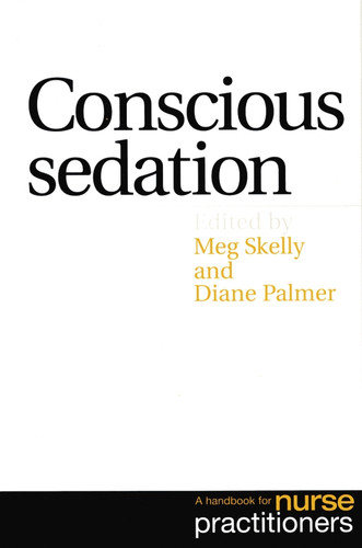 Conscious Sedation: A Handbook for Nurse Practitioners book cover by 