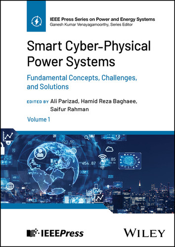 Smart Cyber-Physical Power Systems, Volume 1: Fundamental Concepts, Challenges, and Solutions (IEEE Press Series on Power and Energy Systems) book cover by 