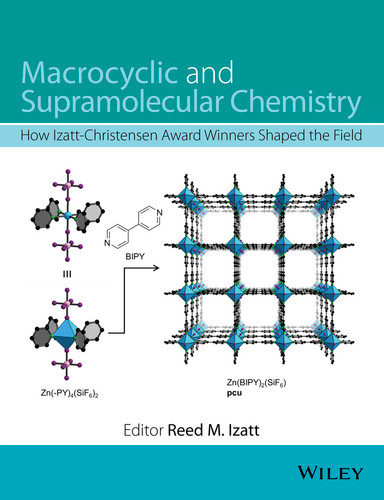 Macrocyclic and Supramolecular Chemistry: How Izatt-Christensen Award Winners Shaped the Field book cover by 