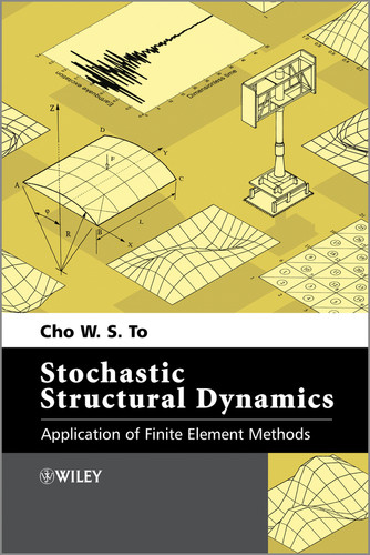 Stochastic Structural Dynamics: Application of Finite Element Methods book cover by Cho W. S. To