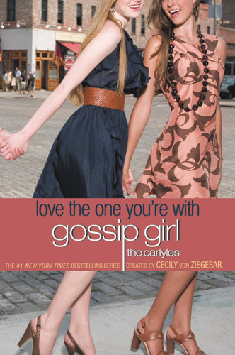 Gossip Girl: The Carlyles: Love the One You're With (Gossip Girl: The Carlyles #4) book cover by 