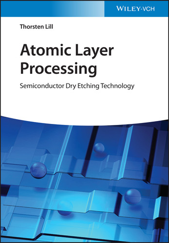 Atomic Layer Processing: Semiconductor Dry Etching Technology book cover by Thorsten Lill