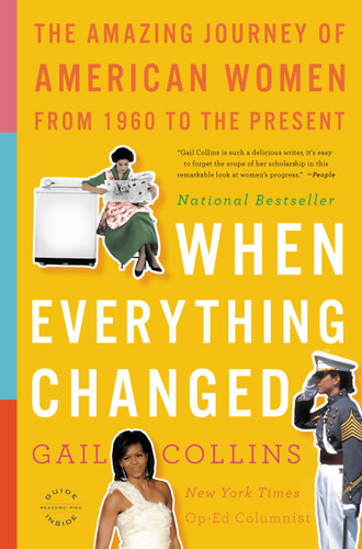 When Everything Changed: The Amazing Journey of American Women from 1960 to the Present book cover by Gail Collins