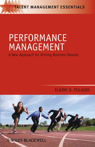 Performance Management: A New Approach for Driving Business Results (Talent Management Essentials) book cover by Elaine D. Pulakos
