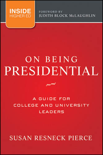 On Being Presidential: A Guide for College and University Leaders book cover by Susan R. Pierce