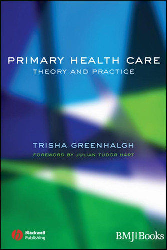 Primary Health Care: Theory and Practice book cover by Trisha Greenhalgh