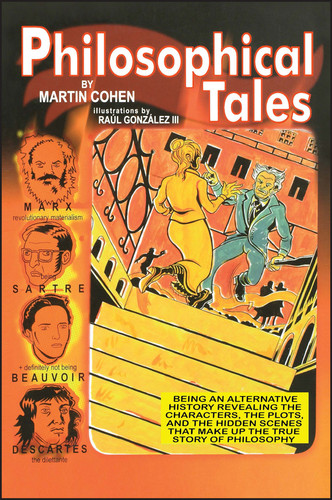 Philosophical Tales: Being an Alternative History Revealing the Characters, the Plots, and the Hidden Scenes That Make Up the True Story of Philosophy book cover by Martin Cohen