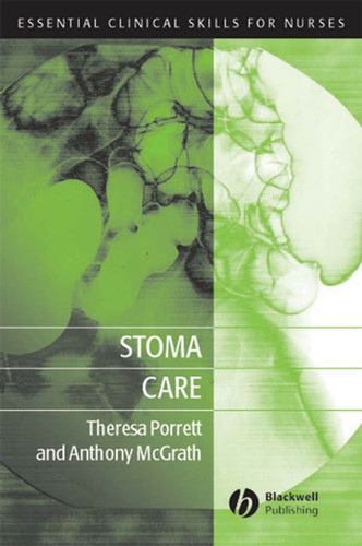 Stoma Care (Essential Clinical Skills for Nurses) book cover by Theresa Porrett, Anthony McGrath