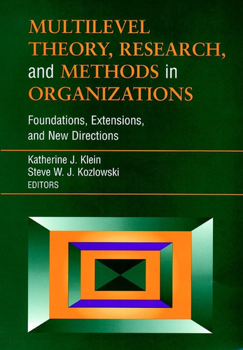 Multilevel Theory, Research, and Methods in Organizations: Foundations, Extensions, and New Directions (J-B SIOP Frontiers Series) book cover by 