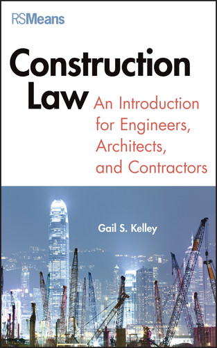 Construction Law: An Introduction for Engineers, Architects, and Contractors (RSMeans) book cover by Gail Kelley