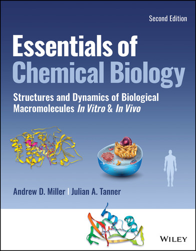 Essentials of Chemical Biology: Structures and Dynamics of Biological Macromolecules In Vitro and In Vivo book cover by Andrew D. Miller, Julian A. Tanner