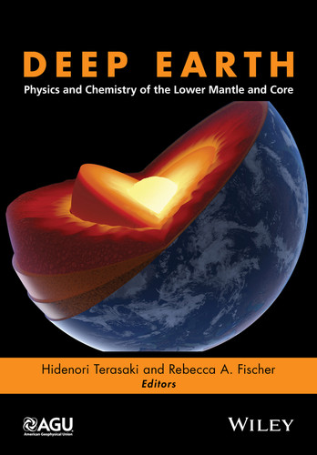 Deep Earth: Physics and Chemistry of the Lower Mantle and Core (Geophysical Monograph Series) book cover by 
