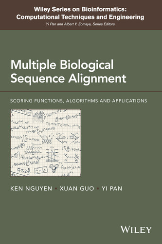 Multiple Biological Sequence Alignment: Scoring Functions, Algorithms and Evaluation (Wiley Series in Bioinformatics) book cover by Ken Nguyen, Xuan Guo, Yi Pan