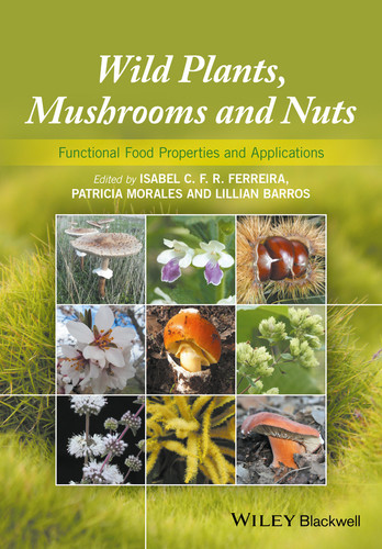 Wild Plants, Mushrooms and Nuts: Functional Food Properties and Applications book cover by 