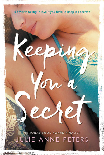 Keeping You a Secret book cover by Julie Anne Peters