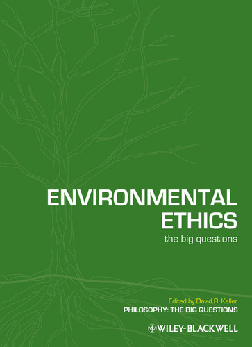 Environmental Ethics: The Big Questions (Philosophy: The Big Questions) book cover by 
