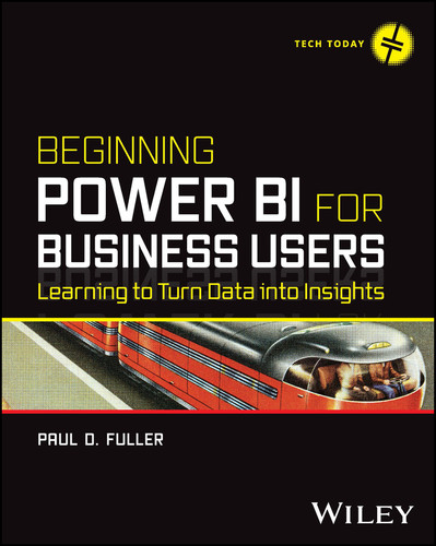 Beginning Power BI for Business Users: Learning to Turn Data into Insights (Tech Today) book cover by Paul D. Fuller